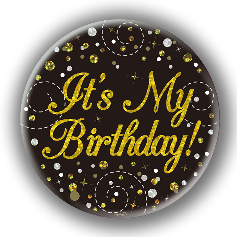 3in IT'S MY BIRTHDAY BLACK & GOLD BADGE