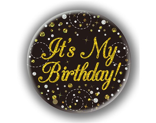 3in IT'S MY BIRTHDAY BLACK & GOLD BADGE