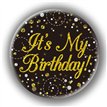 3in IT'S MY BIRTHDAY BLACK & GOLD BADGE