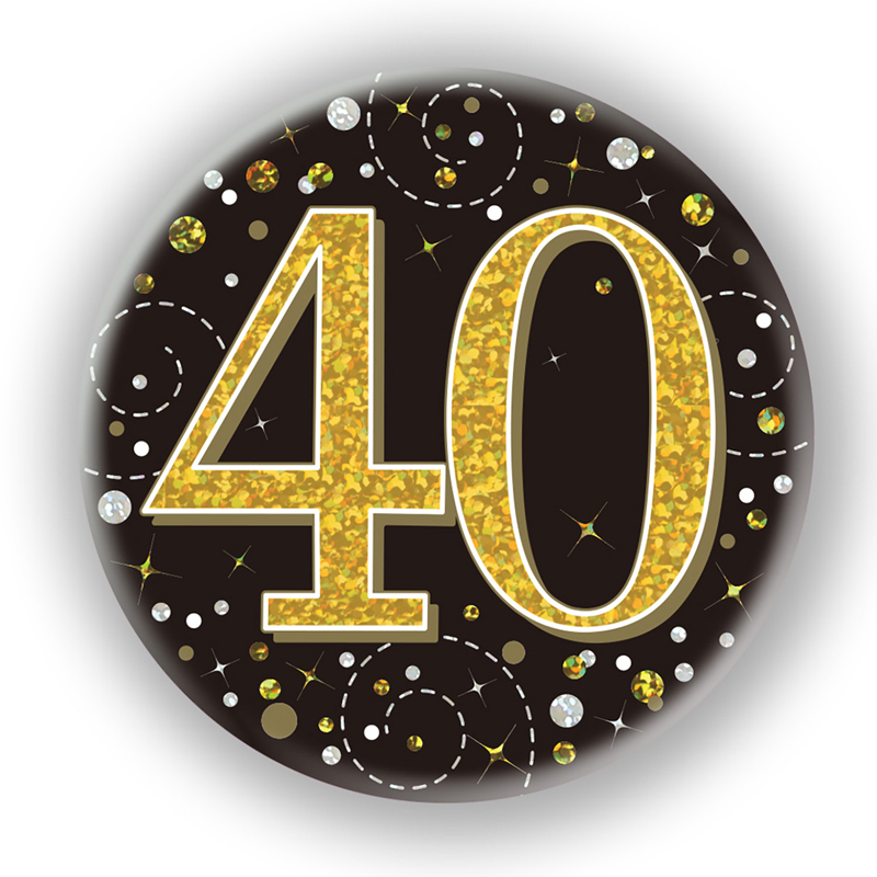 3in 40TH BIRTHDAY BLACK & GOLD BADGE