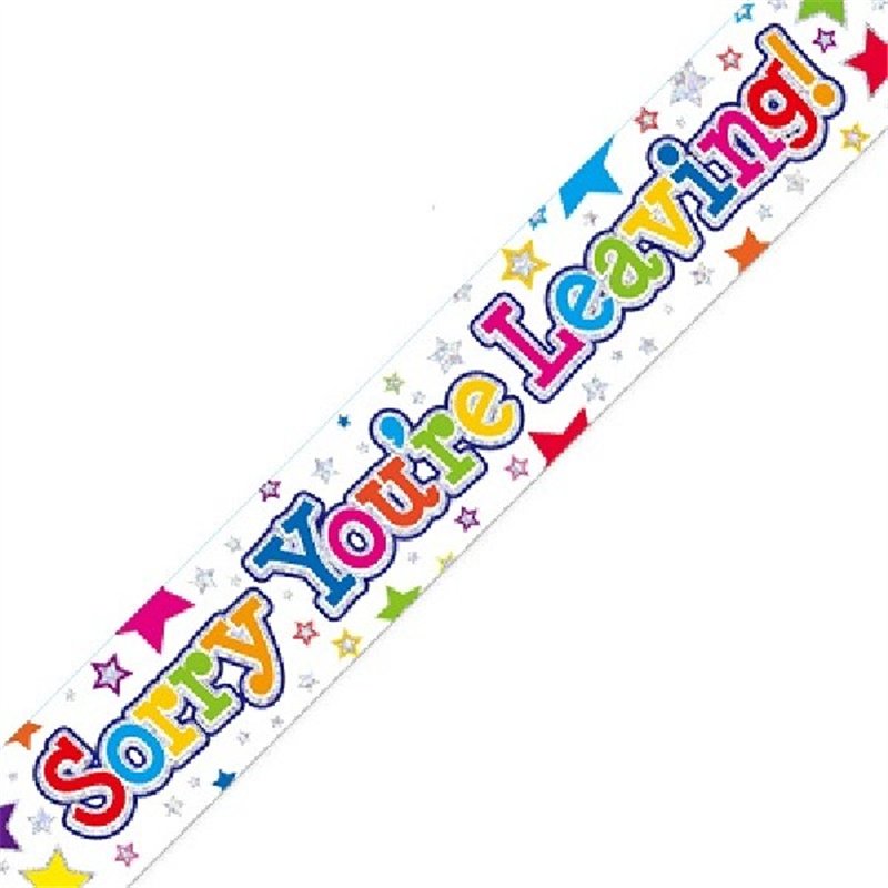 9FT SORRY YOURE LEAVING BANNER