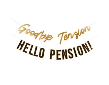 2m GOODBYE TENSION HELLO PENSION BANNER