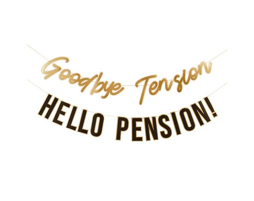 2m GOODBYE TENSION HELLO PENSION BANNER