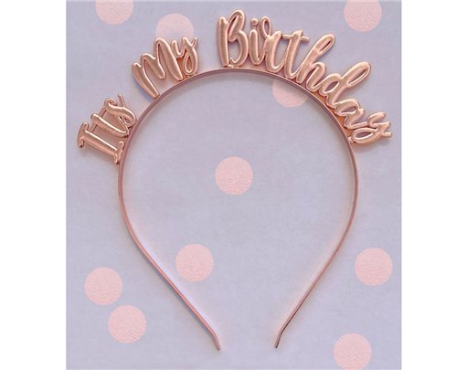 ITS MY BIRTHDAY ROSE GOLD HEADBAND