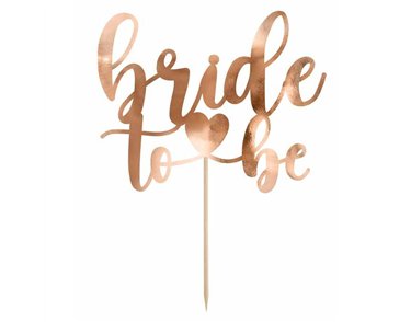 17.5cm ROSE GOLD BRIDE TO BE CAKE TOPPER
